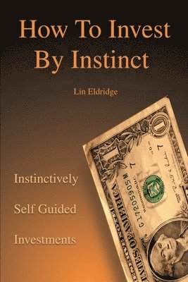 bokomslag How to Invest by Instinct