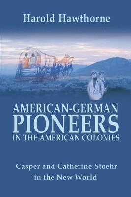 American German Pioneers in the Americas 1