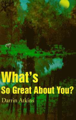 What's So Great about You? 1