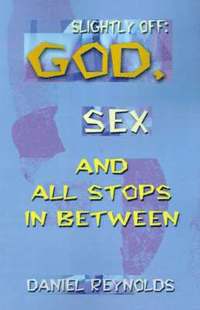 bokomslag Slightly Off: God, Sex and All Stops Between