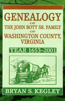 Genealogy of the John Bott Sr. Family of Washington County, Virginia 1