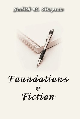 Judith H Simpson - Foundations of Fiction, Häftad