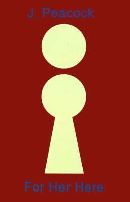 Joe Peacock - For Her Here, Häftad