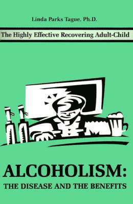 Alcoholism: The Disease and the Benefits 1