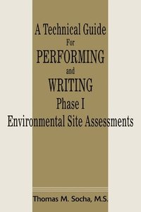 bokomslag A Technical Guide for Performing and Writing Phase I Environmental Site Assessments