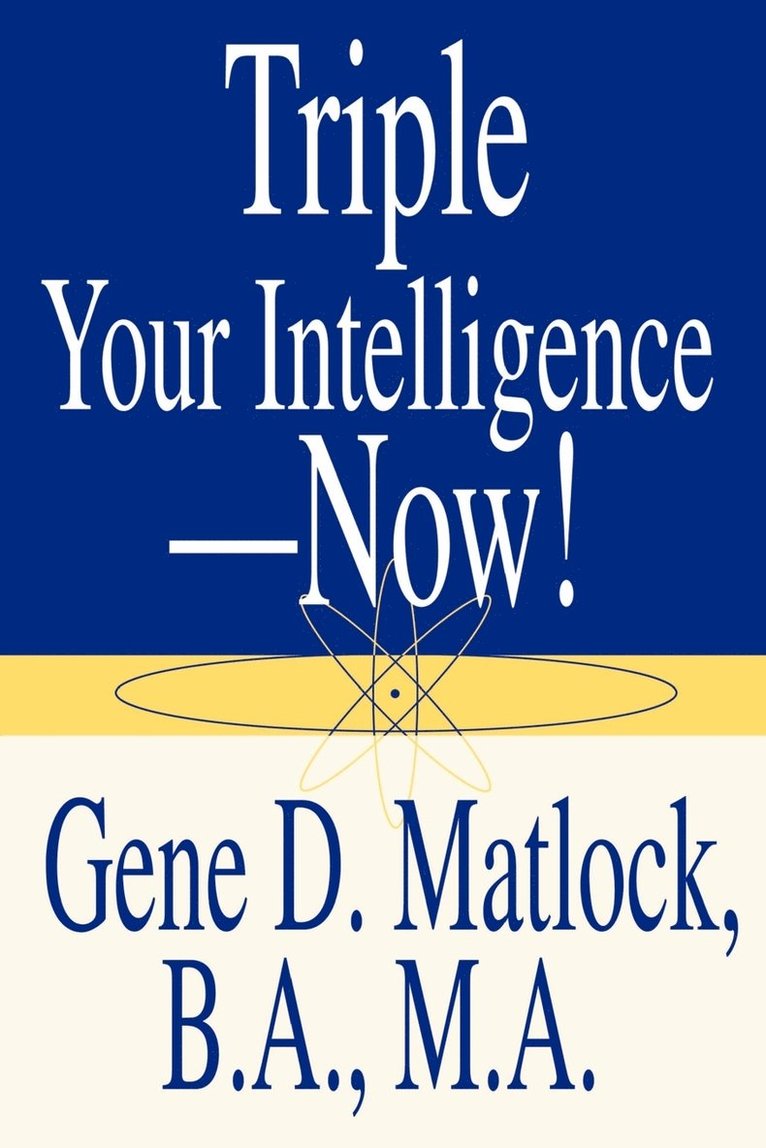 Triple Your Intelligence--Now! 1