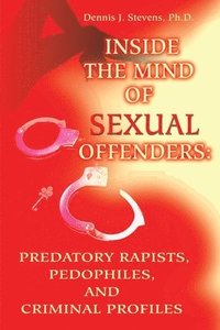 bokomslag Inside the Mind of Sexual Offenders: