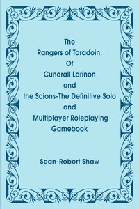 bokomslag The Rangers of Taradoin: Of Cuneral Larinon and the Scions--The Definitive Solo and Multiplayer Roleplaying Gamebook