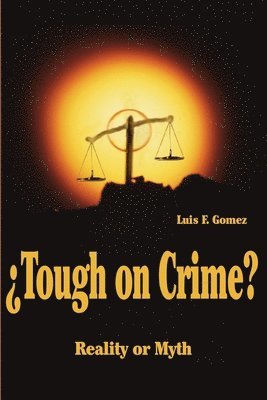 Luis F Gomez, Luis F. Gomez - ?Tough on Crime?, Häftad