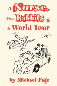 bokomslag A Nurse, Two Rabbits and a World Tour