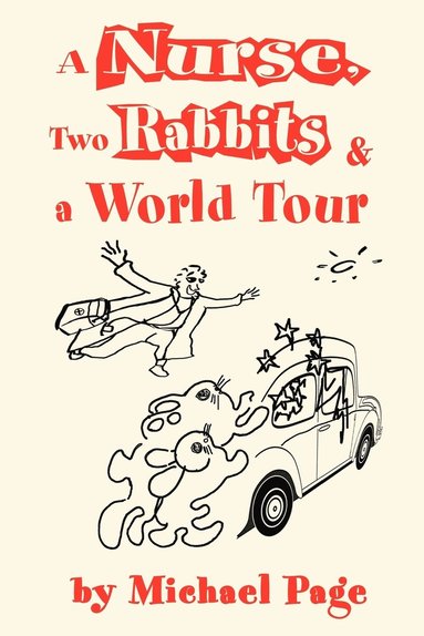 bokomslag Nurse, Two Rabbits and a World Tour