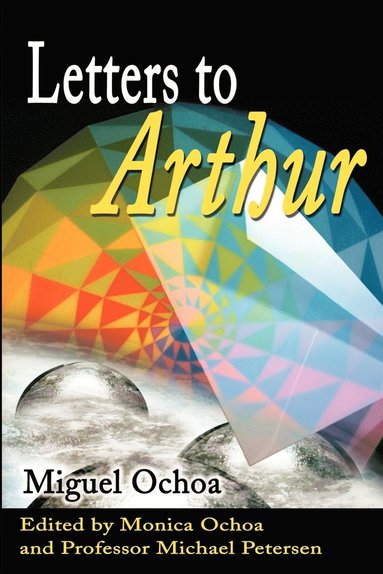Miguel Ochoa, Monica Ochoa, Michael Petersen - Letters to Arthur, Häftad