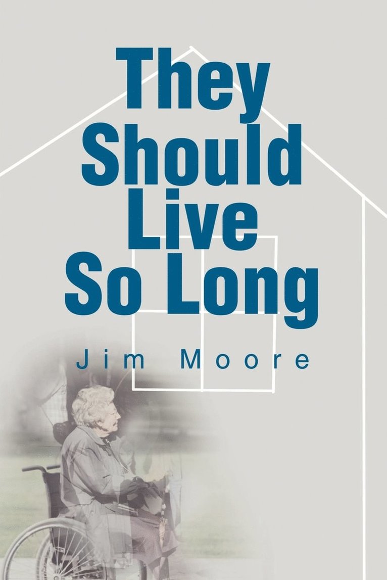 Jim Moore - They Should Live So Long, Häftad