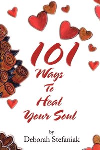 bokomslag 101 Ways to Heal Your Soul