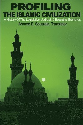 Ahmed Souaiaia - Profiling the Islamic Civilization, Häftad