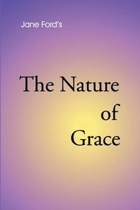 bokomslag The Nature of Grace