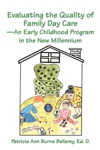 bokomslag Evaluating the Quality of Family Day Care--An Early Childhood Program in the New Millennium