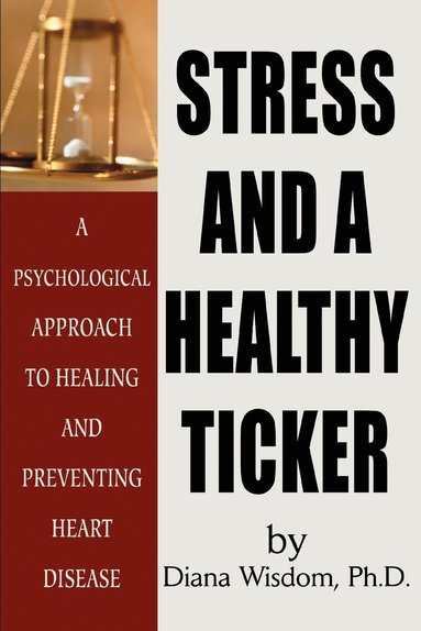 bokomslag Stress and A Healthy Ticker