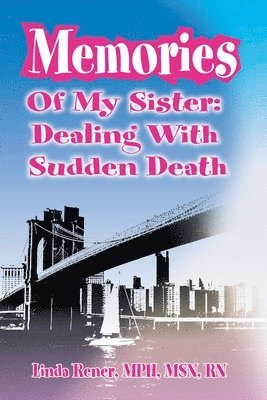 Memories of My Sister: Dealing with Sudden Death 1