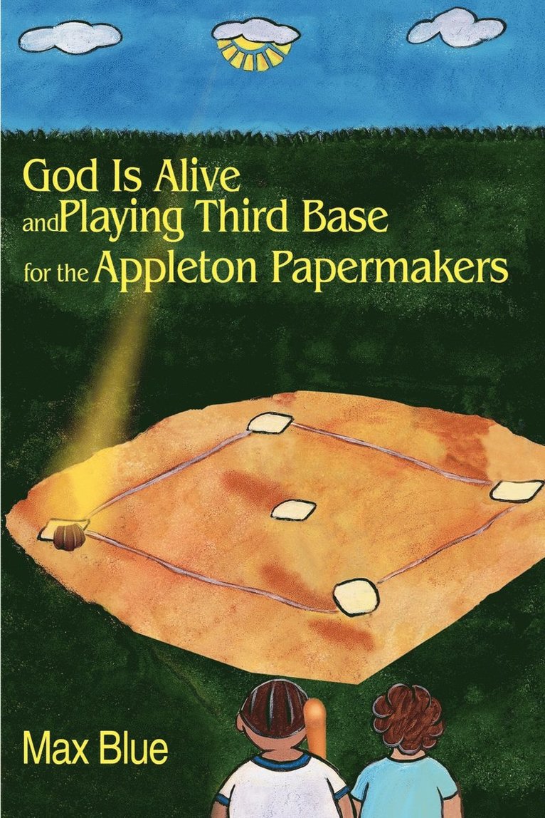 God is Alive and Playing Third Base for the Appleton Papermakers 1