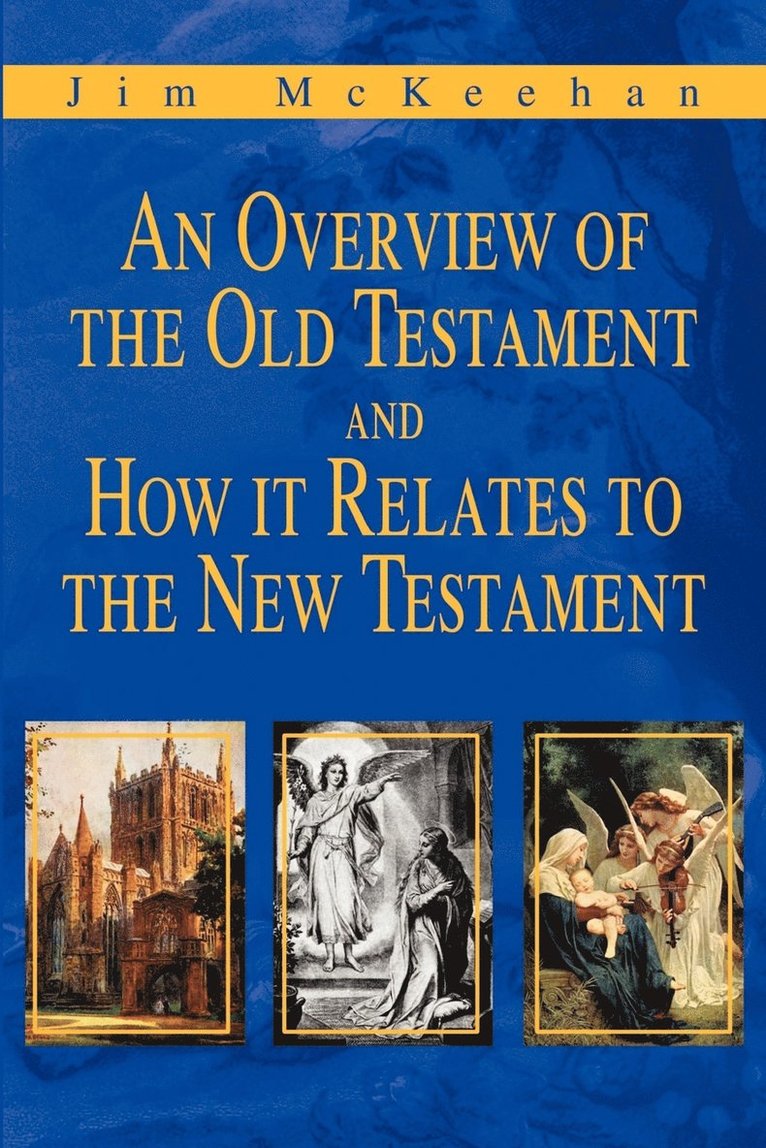 An Overview of the Old Testament and How it Relates to the New Testament 1