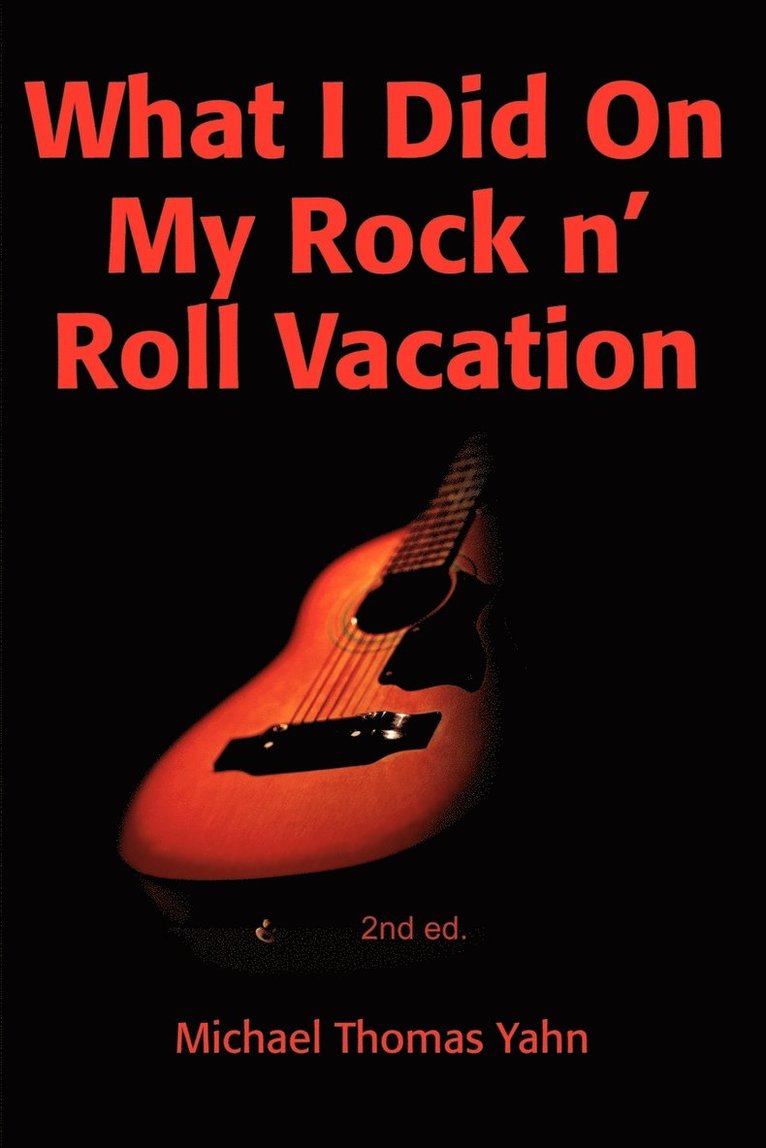 What I Did on My Rock N' Roll Vacation 1