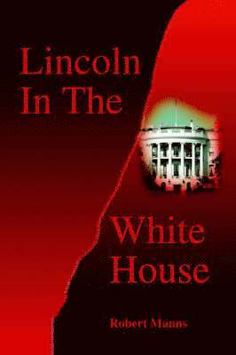 Lincoln in the White House 1