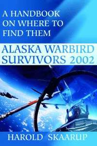 bokomslag Alaska Warbird Survivors 2002