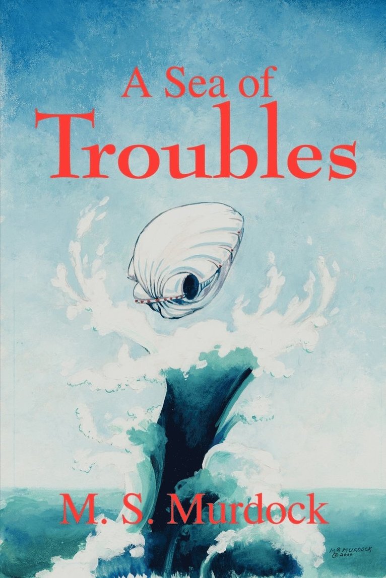 A Sea of Troubles 1