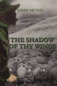 bokomslag The Shadow of Thy Wings