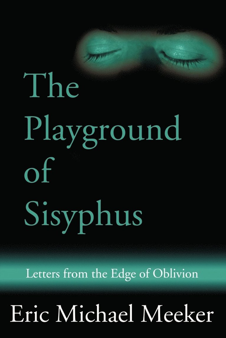 Eric M Meeker, Eric M. Meeker - Playground of Sisyphus, Häftad