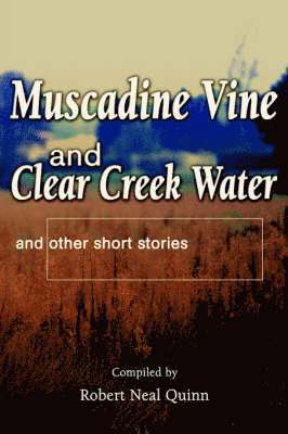 Muscadine Vine and Clear Creek Water