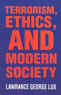 Terrorism, Ethics, and Modern Society 1