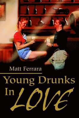 Matt Ferrara - Young Drunks In Love, Häftad