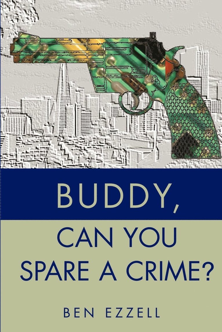 Ben Ezzell - Buddy, Can You Spare A Crime?, Häftad