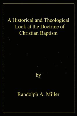Historical and Theological Look at the Doctrine of Christian Baptism