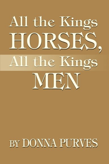 bokomslag All the Kings Horses, All the Kings Men