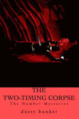 Dusty Bunker - Two-Timing Corpse, Häftad