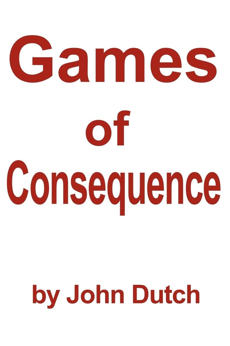 John Dutch - Games of Consequence, Häftad
