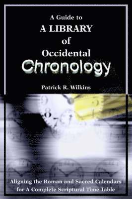 A Guide to A library of Occidental Chronology 1