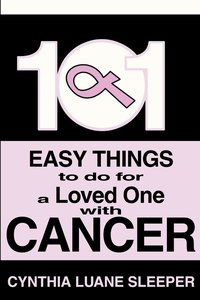 bokomslag 101 Easy Things to do for a Loved One with Cancer