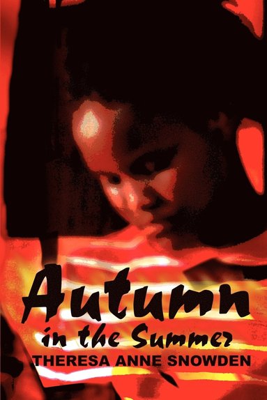 Theresa A Snowden - Autumn in the Summer, Häftad