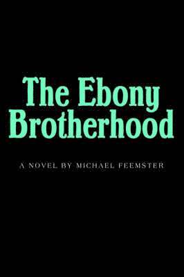 The Ebony Brotherhood 1