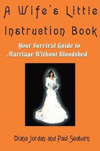 bokomslag A Wife's Little Instruction Book
