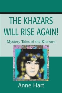 bokomslag The Khazars Will Rise Again!