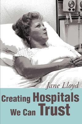 bokomslag Creating Hospitals We Can Trust