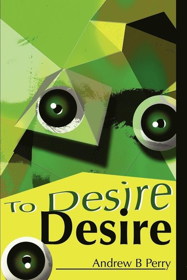 bokomslag To Desire Desire