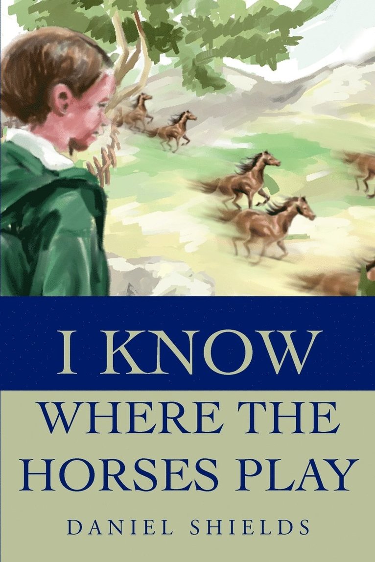 I Know Where the Horses Play 1