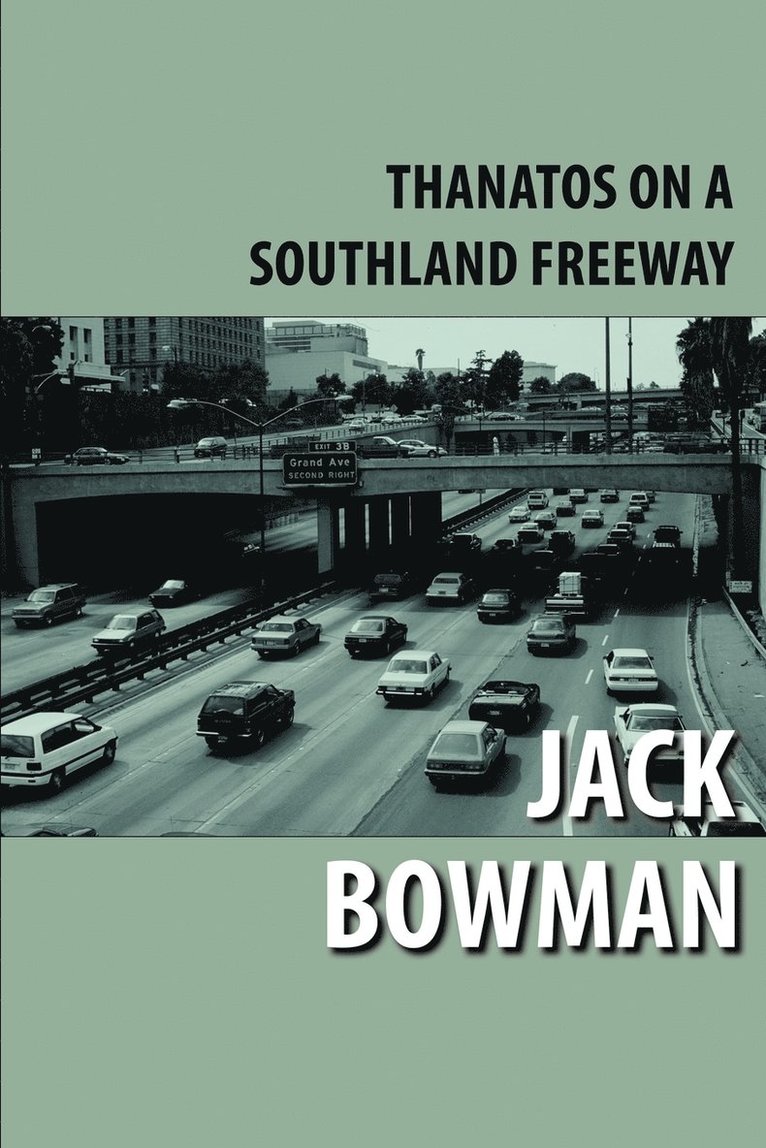 Jack Bowman - Thanatos on a Southland Freeway, Häftad