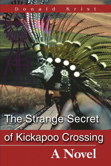 bokomslag The Strange Secret of Kickapoo Crossing